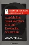 Acetylcholine, sigma receptors, CCK and eicosanoids, neurotoxins