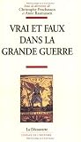 Vrai et faux dans la Grande Guerre