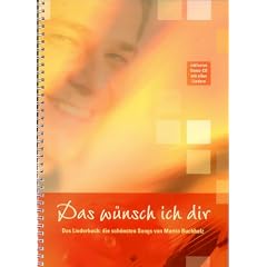 Das w�nsch ich Dir: Liederbuch mit den sch�nsten Liedern von Martin Buchholz