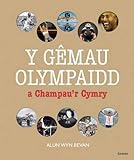 Y Gêmau Olympaidd a champau'r Cymry