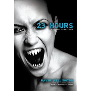 23 Hours: A Vengeful Vampire Tale (Library Edition) (Vengeful Vampire Tales) by David Wellington and Bernadette Dunne