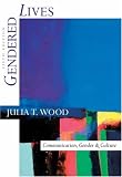 Gendered Lives: Communication, Gender, and Culture (with InfoTrac) (Wadsworth Series in Speech Communication)