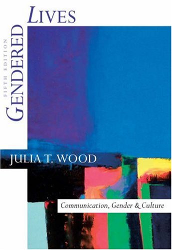Gendered Lives: Communication, Gender, and Culture (with InfoTrac) (Wadsworth Series in Speech Communication)