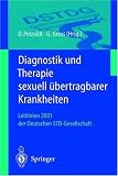 Diagnostik und Therapie sexuell uebertragbarer Krankheiten: Leitlinien 2001 der Deutschen STD-Gesellschaft
