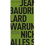 Warum ist nicht schon alles verschwunden? von Jean Baudrillard