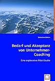 Sebastian Bohrn: Bedarf und Akzeptanz von Unternehmer-Coaching: Eine explorative Pilot-Studie