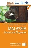 Stefan Loose Reisef�hrer Malaysia, Brunei und Singapore