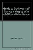 Bradshaw's guide to DIY conveyancing by way of gift and inheritance
