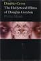 Double-Cross: The Hollywood Films Of Douglas Gordon