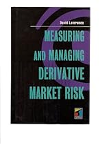 Measuring and Managing Derivative Market Risk