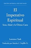 El Imperativo Espiritual : Sexo, Edad y la Última Casta (Spanish Edition)