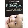 Kleine Philosophen: Was wir von unseren Kindern �ber Liebe, Wahrheit und den Sinn des Lebens lernen k�nnen