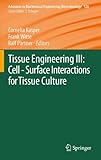 Tissue engineering III : cell-surface interactions for tissue culture