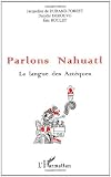 Parlons nahuatl la langue  des azteques