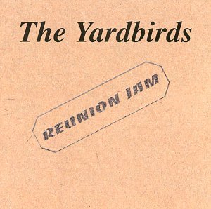 The Yardbirds - Yardbirds Reunion Jam - Zortam Music
