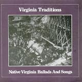 Search : Virginia Traditions: Native Virginia Ballads