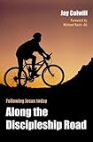 Along the discipleship road : following Jesus today