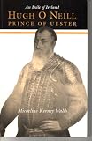An exile of Ireland : Hugh O'Neill, prince of Ulster