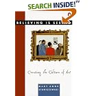 Believing Is Seeing: Creating the Culture of Art by  Mary Anne Staniszewski