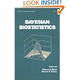 Bayesian Biostatistics (Statistics: A Series of Textbooks and Monographs) by Donald A. Berry and Dalene Stangl
