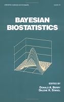 Bayesian Biostatistics (Statistics: a Series of Textbooks and Monogrphs)