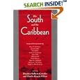 The South and the Caribbean: Essays and Commentaries (Chancellor Porter L. Fortune Symposium in Southern History) by Jr. Symposium on Southern History Chancellor Porter L. Fortune, Bonham C. Richardson, Charles Reagan Wilson, and Douglass Sullivan-Gonzalez