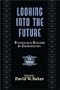 Looking Into the Future: Evangelical Studies in Eschatology (Evangelical Theological Society Studies)