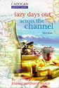 Lazy Days Out Across the Channel (Cadogan Gourmet Guides)
