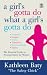 A Girl's Gotta Do What a Girl's Gotta Do: A Complete Guide to Personal Safety for Women