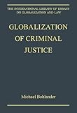 Globalization of criminal justice