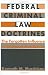 Book Federal Criminal Law Doctrines: The Forgotten Influence of National Prohibition (Constitutional Conflicts)