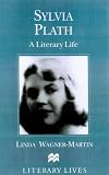Sylvia Plath--A Literary Life