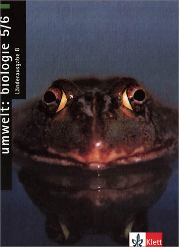 Umwelt: Biologie 5/6. Sch�lerband. L�nderausgabe B