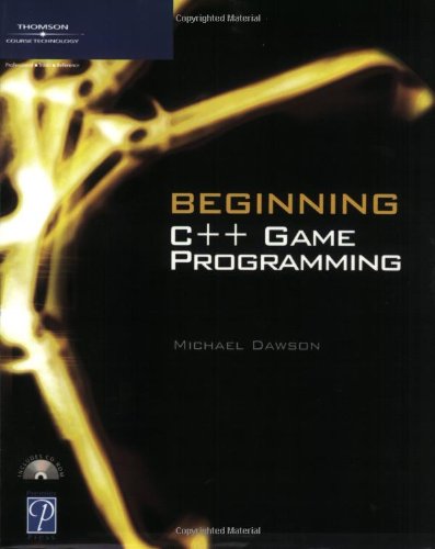 Beginning C++ Game Programming [With CDROM] [BEGINNING C++ GAME PROGRAMMING]