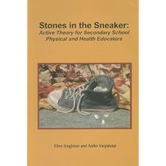 Stones in the Sneaker: Active Theory for Secondary School Physical and Health Educators
