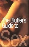 The Bluffer\'s Guide to Sex (The Bluffer\'s Guide Series)