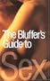 The Bluffer's Guide to Sex, Revised: The Bluffer's Guide Series (Bluffer's Guides - Oval Books)