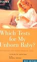 Which Tests for My Unborn Baby: Ultrasound and Other Prenatal Tests