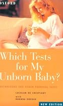 Which Tests for My Unborn Baby?: Ultrasound and Other Prenatal Tests