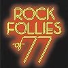 Rock Follies of 77 Rock Follies of 77