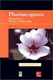 Pharmacognosie: Phytochimie, plantes médicinales