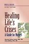 Healing Life's Crises: A Guide for Nurses: Nurse as Healer Series