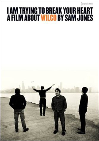 Wilco I Am Trying to Break You