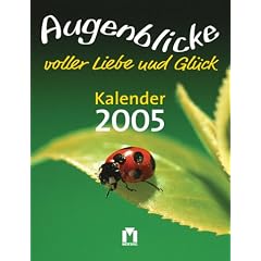 Augenblicke voller Liebe und Glück Kalender 2005 (Gebundene Ausgabe)