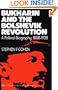 Bukharin and the Bolshevik Revolution: A Political Biography, 1888-1938