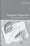 Pragmatic Plagiarism: Authorship, Profit, and Power (University of Toronto Romance Series)