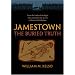 Jamestown, the Buried Truth