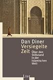 Produkt-Bild: Versiegelte Zeit: &Uuml;ber den Stillstand in der islamischen Welt