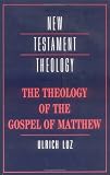 The Theology of the Gospel of Matthew (New Testament Theology)