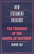 The Theology of the Gospel of Matthew (New Testament Theology)